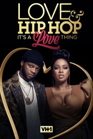 Love & Hip Hop: It’s a Love Thing-full