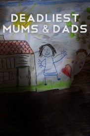 Deadliest Mums & Dads-full