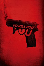I'd Kill for You-full
