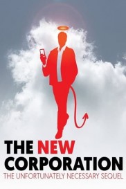 The New Corporation: The Unfortunately Necessary Sequel-full