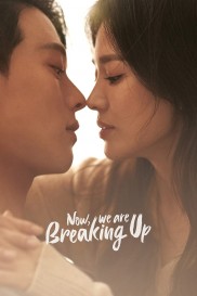 Now, We Are Breaking Up-full