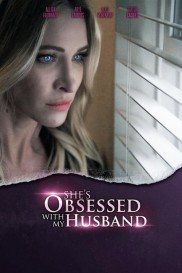She's Obsessed With My Husband-full
