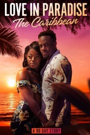 Love in Paradise: The Caribbean, A 90 Day Story-full
