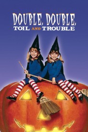 Double, Double, Toil and Trouble-full