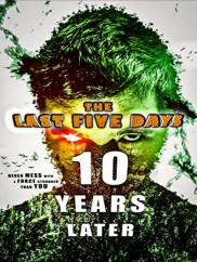 The Last Five Days: 10 Years Later-full