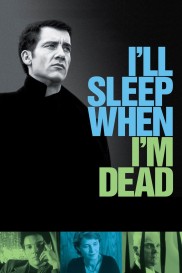 I'll Sleep When I'm Dead-full
