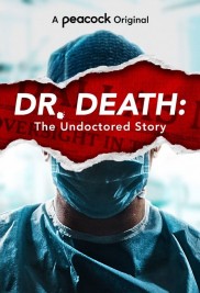Dr. Death: The Undoctored Story-full