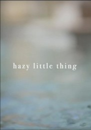 Hazy Little Thing-full