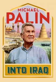 Michael Palin: Into Iraq-full