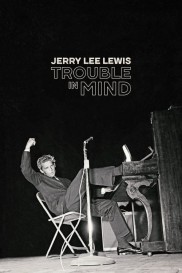 Jerry Lee Lewis: Trouble in Mind-full