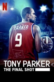 Tony Parker: The Final Shot-full