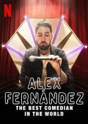 Alex Fernández: The Best Comedian in the World-full