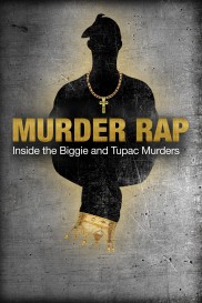Murder Rap: Inside the Biggie and Tupac Murders-full