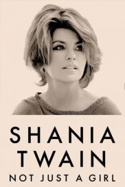 Shania Twain: Not Just a Girl-full