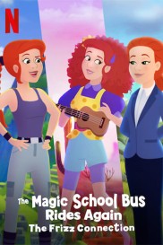 The Magic School Bus Rides Again: The Frizz Connection-full