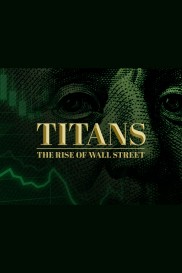Titans: The Rise of Wall Street-full