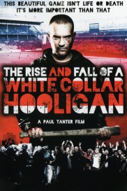 The Rise & Fall of a White Collar Hooligan-full