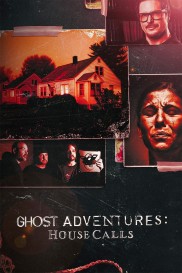 Ghost Adventures: House Calls-full
