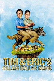 Tim and Eric's Billion Dollar Movie-full