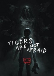 Tigers Are Not Afraid-full