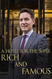 A Hotel for the Super Rich & Famous-full