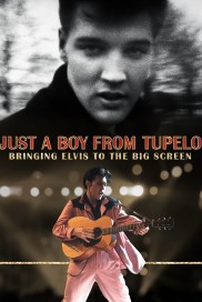 Just a Boy From Tupelo: Bringing Elvis To The Big Screen-full