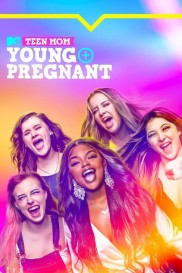 Teen Mom: Young + Pregnant-full