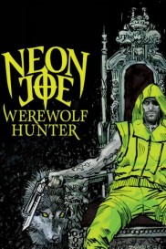Neon Joe, Werewolf Hunter-full