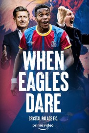 When Eagles Dare: Crystal Palace F.C.-full