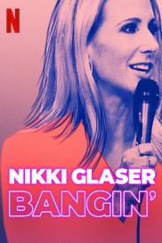 Nikki Glaser: Bangin'-full