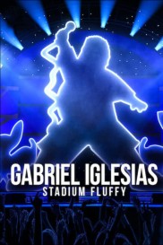 Gabriel Iglesias: Stadium Fluffy-full