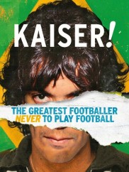 Kaiser: The Greatest Footballer Never to Play Football-full