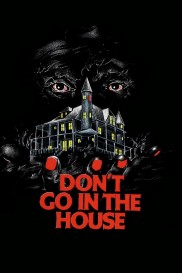 Don't Go in the House-full