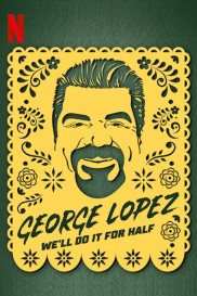 George Lopez: We'll Do It for Half-full