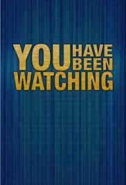 You Have Been Watching-full