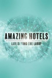 Amazing Hotels: Life Beyond the Lobby-full